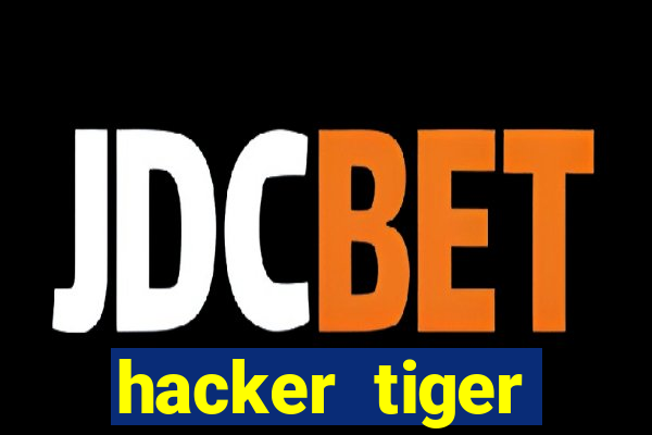 hacker tiger fortune download